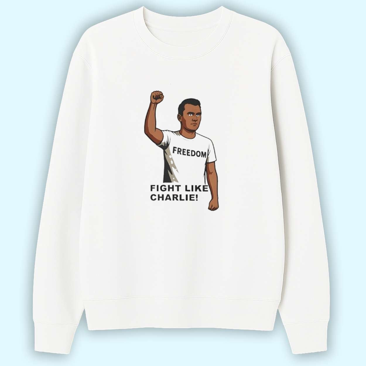 Charlie Kirk Fight Like Charlie Freedom Shirt