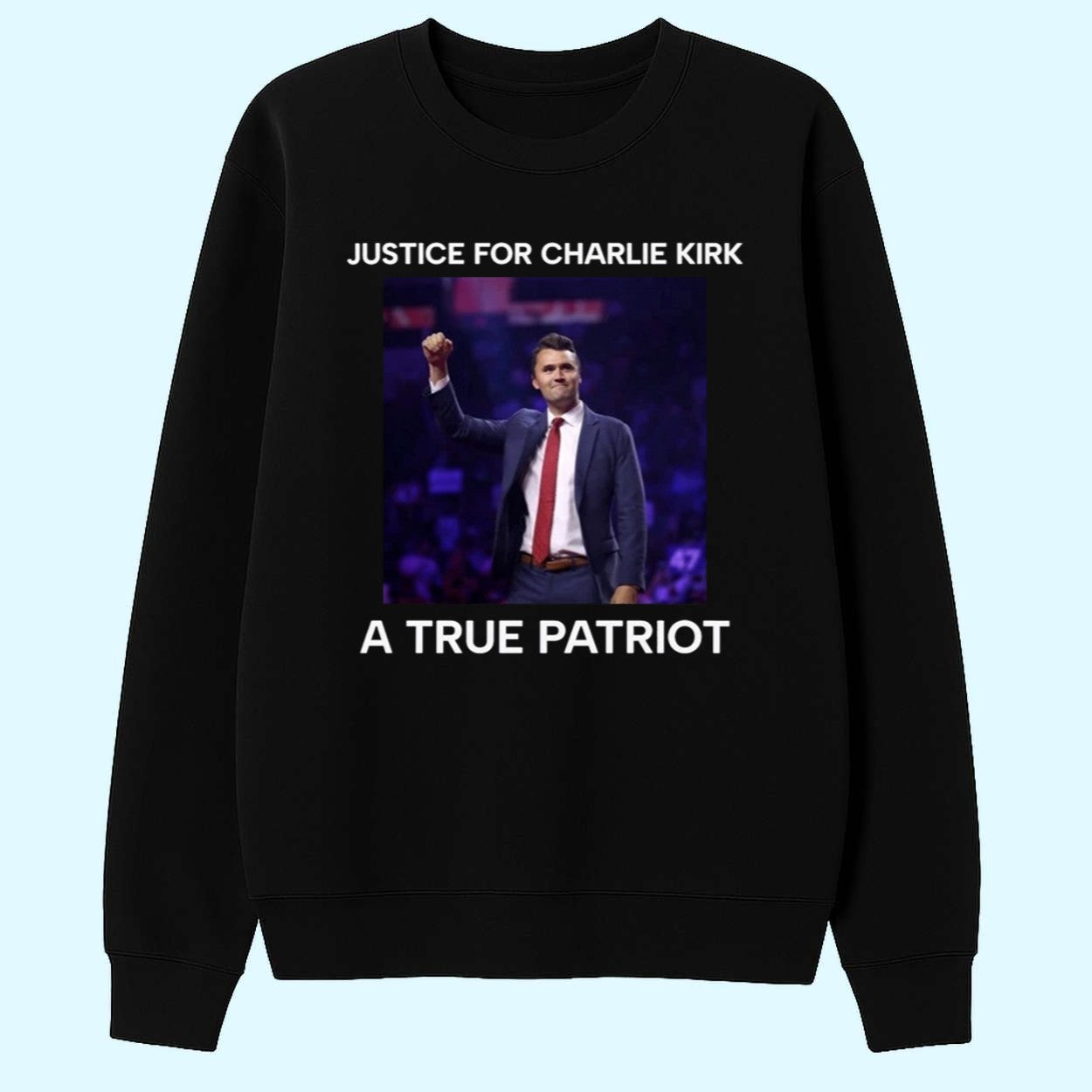Justice For Charlie Kirk A True Patriot Shirt