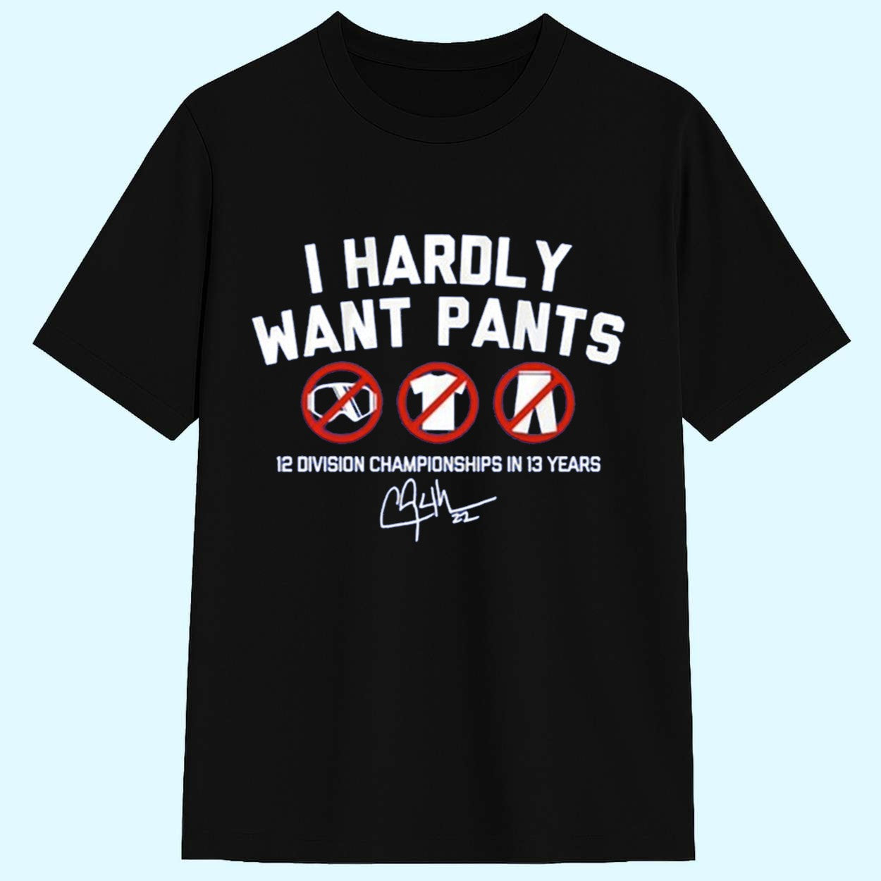 Kike Hernandez I Hardly Want Pants Shirt