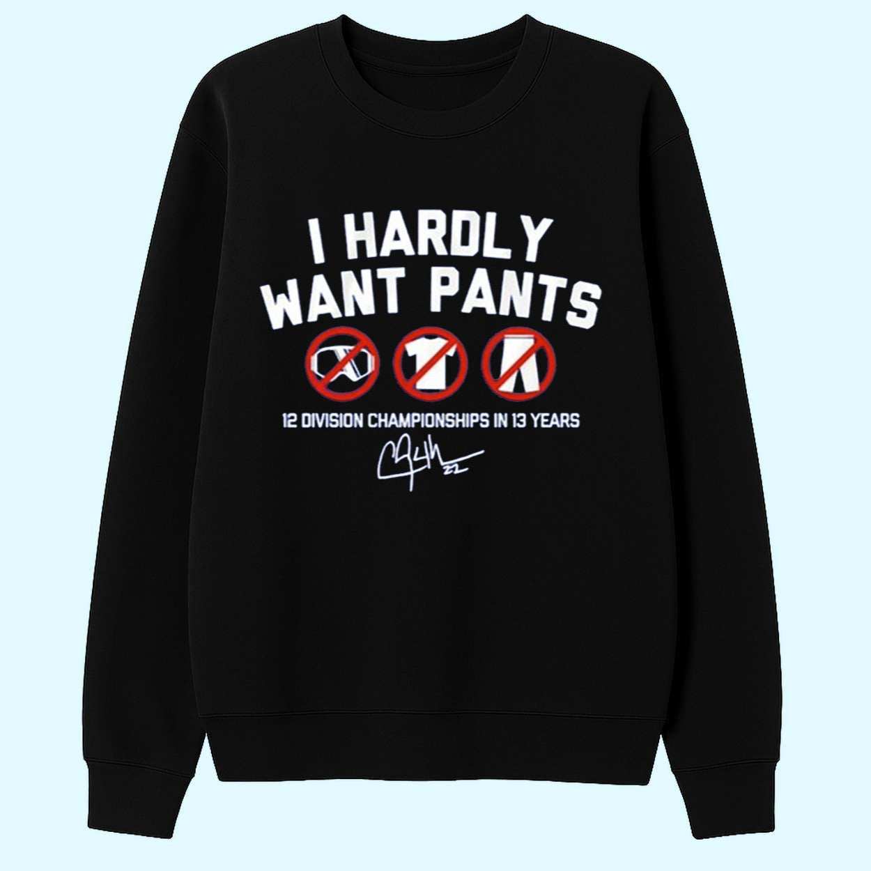 Kike Hernandez I Hardly Want Pants Shirt