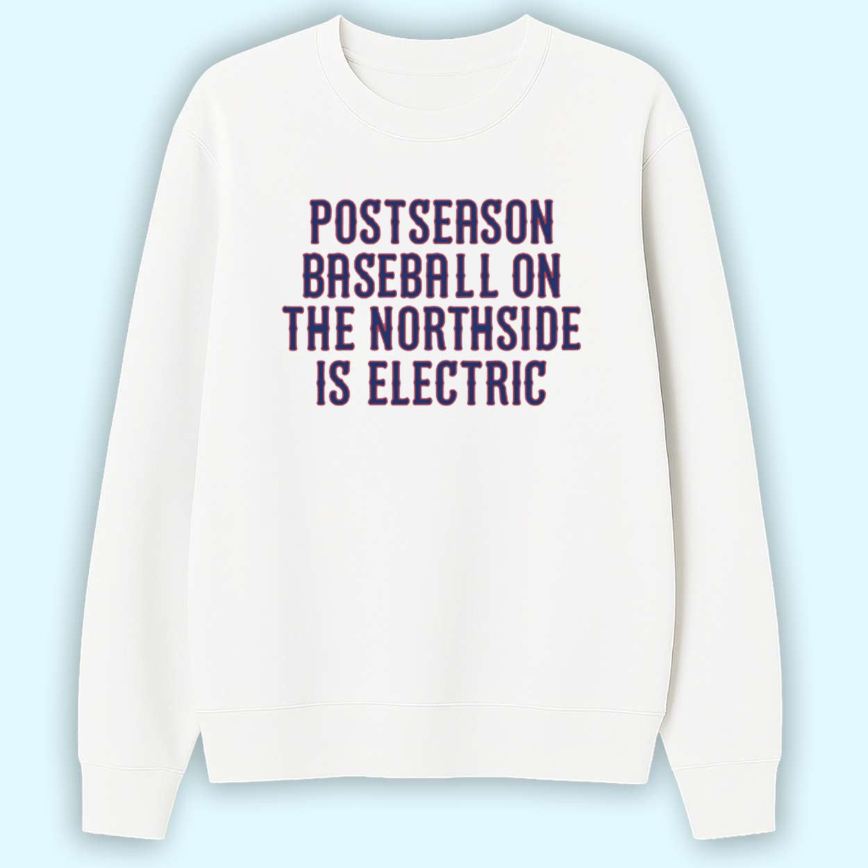 Postseason Baseball On The Northside Is Electric Shirt