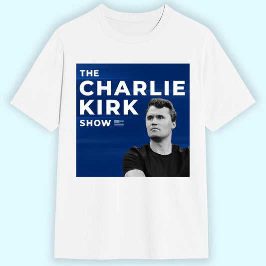The Charlie Kirk Show Shirt