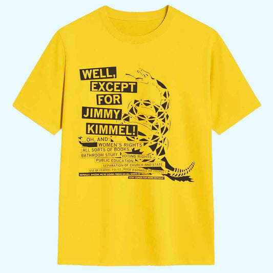 Well Except For Jimmy Kimmel Shirt